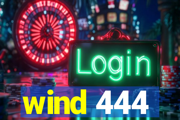 wind 444